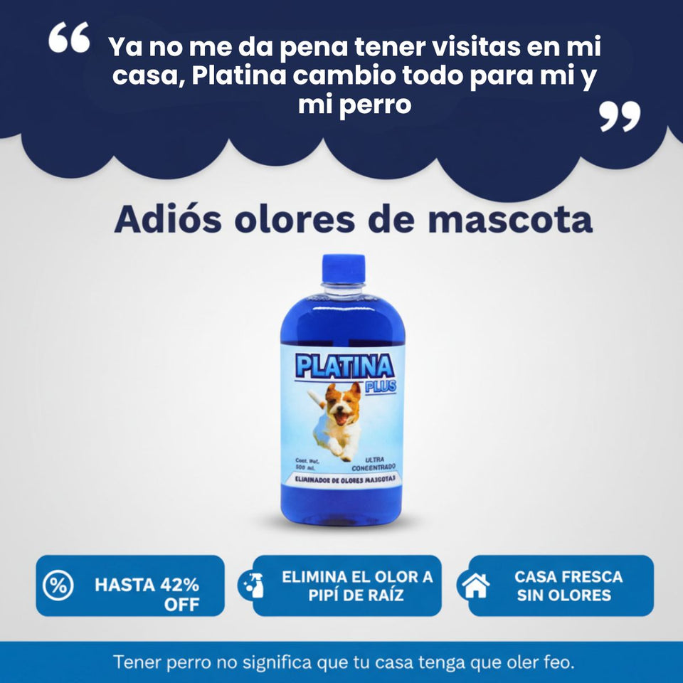 2 X 1 Eliminador de Olores Mascotas - ULTRA Concentrado - Platina PLUS - 500ml + ENVIO GRATIS